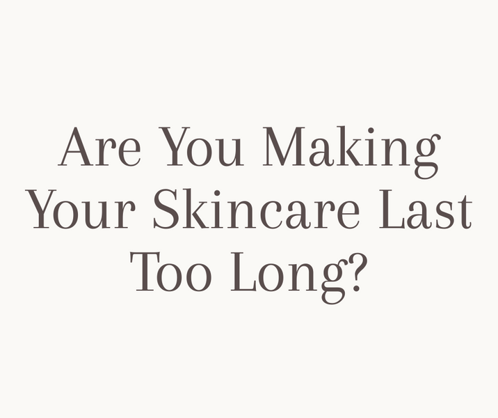 Are You Making Your Skincare Last Too Long?